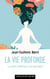 La vie profonde : La santé spirituelle au quotidien