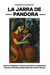 LA JARRA DE PANDORA : Sobre la obligación moral de mantener la esperanza ante las amenazas existenciales de nuestro...