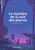 Le mystère de la nuit des pierres