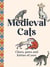 MEDIEVAL CATS - CLAWS, PAWS AND KITTIES OF YORE