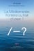 La Méditerranée, frontière ou trait d'union ?