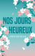 Nos jours heureux