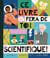 Ce livre fera de toi un scientifique