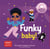 Funky baby