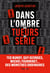 Dans l'ombre des tueurs en série : Ted Bundy, Guy Georges, Michel Fourniret... des monstres ordinaires
