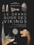 Le grand guide des vikings
