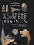 Le grand guide des vikings