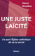 Une juste laïcité : Ce que l'Eglise catholique dit de la laïcité