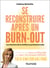 Se reconstruire après un burn-out : Les chemins de la résilience professionnelle (4e édition)