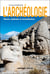 L'archéologie : Théorie, méthodes et reconstitutions (3e édition)