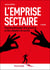 L'emprise sectaire : Psychopathologies des gourous et des adeptes de sectes (2e édition)