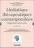 Médiations thérapeutiques contemporaines : Dispositifs innovants