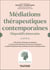 Médiations thérapeutiques contemporaines : Dispositifs innovants
