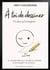 Anti-coloriage - à toi de dessiner - Y'a plus qu'à imaginer : Un concept idéal pour stimuler la créativité et accompagner les émotions - pour enfants et adultes.