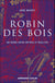 Robin des Bois : Un héro entre mythes et réalités