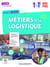 Mon métier, mes compétences : Métiers de la Logistique - 1ère, Tle Bac Pro - Pochette élève