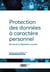 Protection des données à caractère personnel : Recueil de la législation annotée