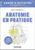 Anatomie en pratique : Cahier d'activités pour réussir en STAPS