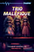 Trio malefique