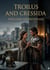Troilus and Cressida : by William Shakespeare