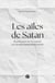Les ailes de Satan : Ma philosophie de vie si jamais une seconde chance m'était donnée
