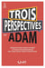 Trois perspectives sur Adam