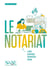 Le Notariat : Le droit au quotidien pour protéger chacun