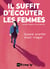 Il suffit d'écouter les femmes