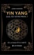 Yin Yang : Quel est votre profil ?  De la dualité à l'unité