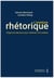 L'aventure rhétorique : Vingt-trois discours pour maîtriser l'art oratoire