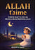 Allah t'aime : Parce que tu es un musulman merveilleux