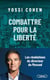 Combattre pour la liberté : Les révélations du directeur du Mossad
