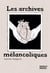 Les archives mélancoliques