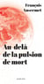 Au-delà de la pulsion de mort