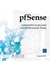 PfSense : Administrez et sécurisez vos infrastructures réseau