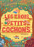 Les trois petits cochons