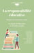 La responsabilité éducative : Former des personnes libres