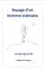 Voyage d'un homme ordinaire, tome 3 : Le sens de la vie