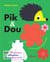 Pik et Dou : Un livre matière à toucher du bout des doigts