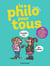 La philo pour tous