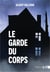 Le Garde-du-corps : Thriller domestique