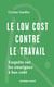Le low cost contre le travail : Enquête sur les enseignes à bas coût