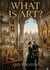 What Is Art? : by Leo Tolstoy