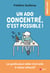 Un ado concentré, c'est possible ! Le guide pour aider mon ado à rester attentif