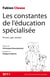 Les constantes de l'éducation spécialisée : Penser, agir, résister