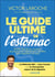 Le guide ultime de l'estomac : Acidité, lourdeurs, nausées... Le programme naturel pour remettre votre digestion sur pied