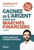 Gagnez de l'argent grâce aux marchés financiers : Votre guide vers la liberté financière (2e édition)