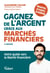 Gagnez de l'argent grâce aux marchés financiers : Votre guide vers la liberté financière (2e édition)