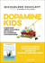 Dopamine Kids : 5 étapes pour libérer votre famille des écrans et de la nourriture ultra-transformée