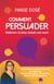 Comment persuader